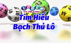Hướng dẫn cách soi cầu lô tô bạch thủ miễn phí hiệu quả