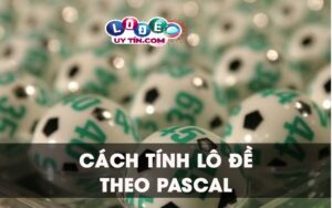 Cách tính lô đề theo Pascal luôn bất bại của các lão làng