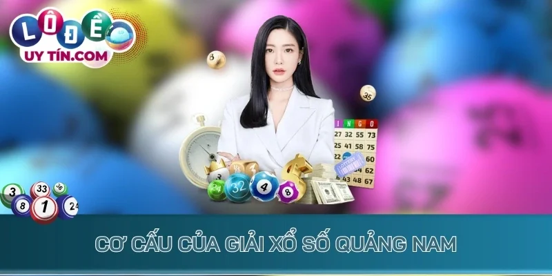 Kết Quả Xổ Số Quảng Nam 2 Cơ cấu của giải xổ số Quảng Nam
