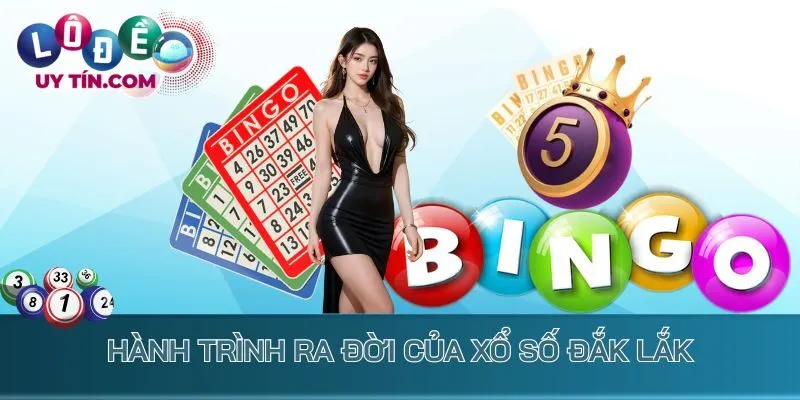 Kết Quả Xổ Số Đắk Lắk 1 Hành trình ra đời của xổ số Đắk Lắk