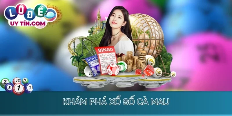 Kết Quả Xổ Số Cà Mau 1 Khám phá Xổ số Cà Mau