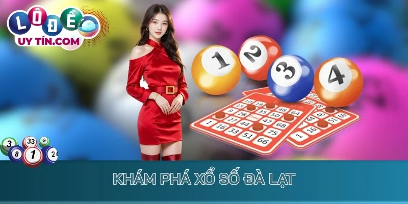 Kết Quả Xổ Số Đà Lạt 1 Khám phá xổ số Đà Lạt
