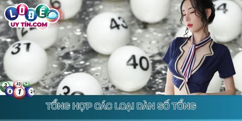 Dàn Đề Tổng - Phương Pháp Đánh Xổ Số Ăn Thưởng Liền Tay 2 Tổng hợp các loại dàn số tổng