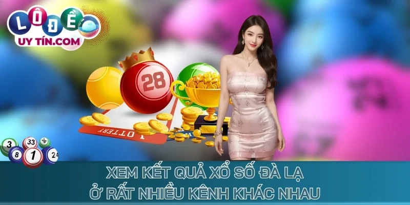 Kết Quả Xổ Số Đà Lạt 3 Xem kết quả xổ số Đà Lạt ở rất nhiều kênh khác nhau
